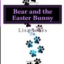 Bear and the Easter Bunny The Bear Series Book Four