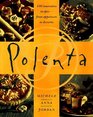 Polenta  100 Innovative RecipesFrom Appetizers to Desserts