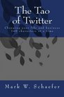 The Tao of Twitter Changing your life and business 140 characters at a time
