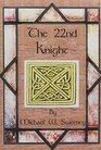 The 22nd Knight