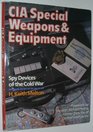 CIA Special Weapons  Equipment Spy Devices of the Cold War