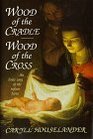 Wood of the Cradle Wood of the Cross The Little Way of the Infant Jesus