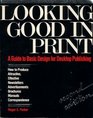Looking Good in Print  A Guide to Basic Design for Desktop Publishing