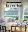 Blue and White Rooms