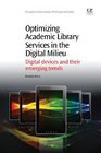 Optimizing Academic Library Services in the Digital Milieu Digital devices and their emerging trends