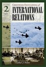 Greenwood Encyclopedia of International Relations Volume II