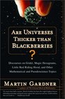 Are Universes Thicker Than Blackberries Discourses on Godel Magic Hexagrams Little Red Riding Hood and Other Mathematical and Pseudoscientific Topics