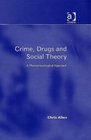 Crime Drugs and Social Theory