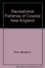 Recreational Fisheries of Coastal New England