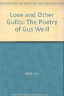 Love and Other Guilts The Poetry of Gus Weill