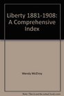 Liberty 18811908 A Comprehensive Index