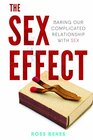 The Sex Effect Baring Our Complicated Relationship with Sex