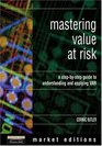 Mastering Value Risk  A stepbystep guide to understanding  applying VAR