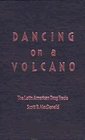 Dancing on a Volcano The Latin American Drug Trade