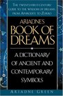 Ariadne's Book of Dreams: A Dictionary of Ancient and Contemporary Symbols