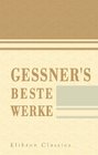 Gessner's beste Werke
