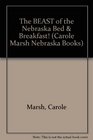The BEAST of the Nebraska Bed & Breakfast! (Carole Marsh Nebraska Books)