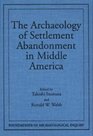 Archaeology of Settlement Abandonment of Middle America
