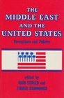 The Middle East and the United States Perceptions and Policies