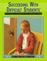 Succeeding with Difficult Students  New Strategies for Reaching Your Most Challenging Students