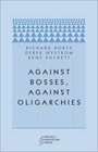 Against Bosses Against Oligarchies  A Conversation with Richard Rorty
