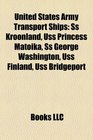 United States Army transport ships SS Kroonland USS Princess Matoika SS George Washington USS America USS Finland