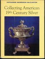 Collecting American 19th Century Silver