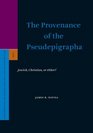 The Provenance of the Pseudepigrapha Jewish Christian or Other