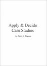 Apply  Decide Case Studies