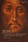 Jesus Evidence and Argument or Mythicist Myths