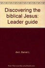 Discovering the biblical Jesus Leader guide