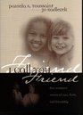 I Call You Friend Four Women's Stories of Race Faith and Friendship