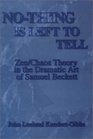NoThing Is Left to Tell Zen/Chaos Theory in the Dramatic Art of Samuel Beckett