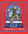 Elf A Short Story of a Tall Tale