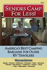 Seniors Camp for Less America's Best Bargains for Older RV Travelers Featuring Campgrounds in Alaska California Colorado Idaho Montana Nevada  Oregon Texas Utah Washington and Wyoming