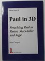 Paul in 3D Preaching Paul as Pastor Storyteller and Sage