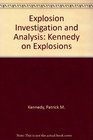 Explosion Investigation and Analysis Kennedy on Explosions
