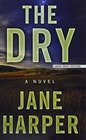 The Dry (Aaron Falk, Bk 1) (Large Print)