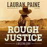 Rough Justice A Western Story