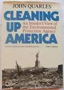 Cleaning up America An insider's view of the Environmental Protection Agency