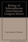 The Biology of Schizophrenia Proceedings of the 7th International Symposium of the Tokyo Institute of Psychiatry Tokyo Japan October 1920 1992