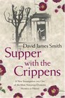 Supper with the Crippens A New Investigation into One of the Most Notorious Domestic Murders in History