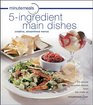 minutemeals 5-ingredient Main Dishes Cookbook: Entrees with 5 Ingredients or Less