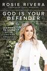 God Is Your Defender Learning to Stand After Life Has Knocked You Down