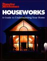 Houseworks An Owner's Manual for Your Home