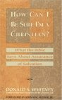 How Can I Be Sure I'm a Christian What the Bible Says About Assurance of Salvation