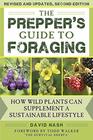The Prepper's Guide to Foraging How Wild Plants Can Supplement a Sustainable Lifestyle Revised and Updated Second Edition