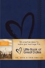 Little Book of Great Dates 52 Creative Ideas to Make Your Marriage Fun