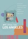 Art/Shop/Eat Los Angeles
