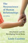 The Neuroscience of Human Relationships Attachment and the Developing Social Brain